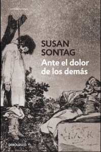 ANTE EL DOLOR DE LOS DEMÁS | Susan Sontag